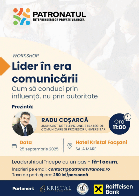 Radu Coșarcă vine la Focșani. Lider în era comunicării. Cum să conduci prin influență, nu prin autoritate.