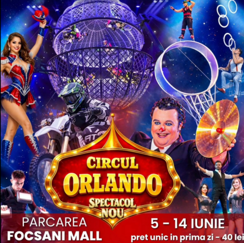 Circul Orlando, la Focșani, în perioada 5 – 14 iunie, în parcare la Promenada Mall.